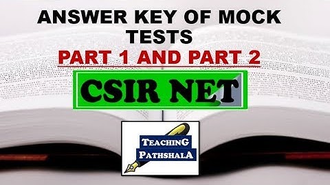 ANSWER KEY DISCUSSION OF MOCK TESTS (PART-1 and 2) FOR CSIR NET |CSIR NET|