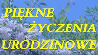 Z okazji urodzin piękne życzenia 🌼 Najpiękniejsze życzenia urodzinowe dla Ciebie 🌼