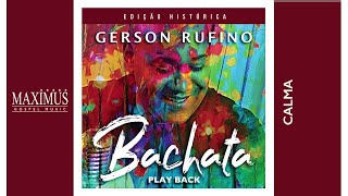 Video thumbnail of "PLAY BACK - GERSON RUFINO - CALMA - OFICIAL"