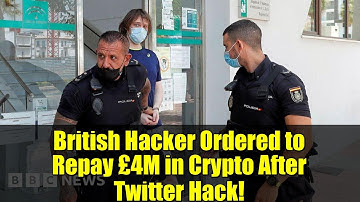 British Hacker Ordered to Repay £4M in Crypto After Twitter Hack!