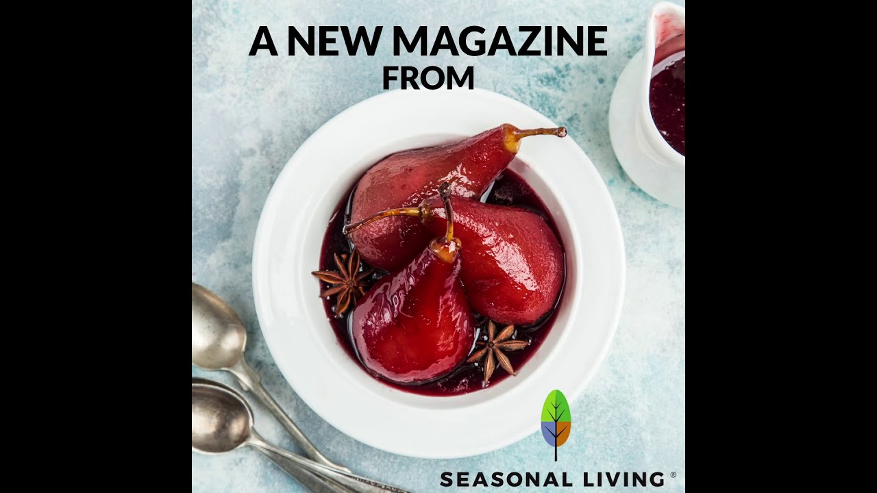 Enjoy A Sneak Peek Into Issue 1 of Seasonal Living Magazine!