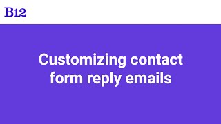 Customizing Automated Email Responses in B12 Forms | Step-by-step tutorial
