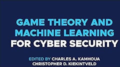 Game Theory and Machine Learning for Cyber Security