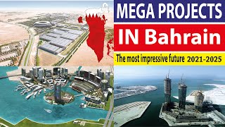 Bahrain new projects - projects new in Bahrain - Bahrain mega projects - Bahrain biggest projects