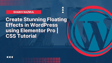 Create Stunning Floating Effects in WordPress using Elementor Pro | CSS Tutorial
