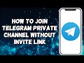 How to join telegram private channel without invite link  join vip telegram channel without link