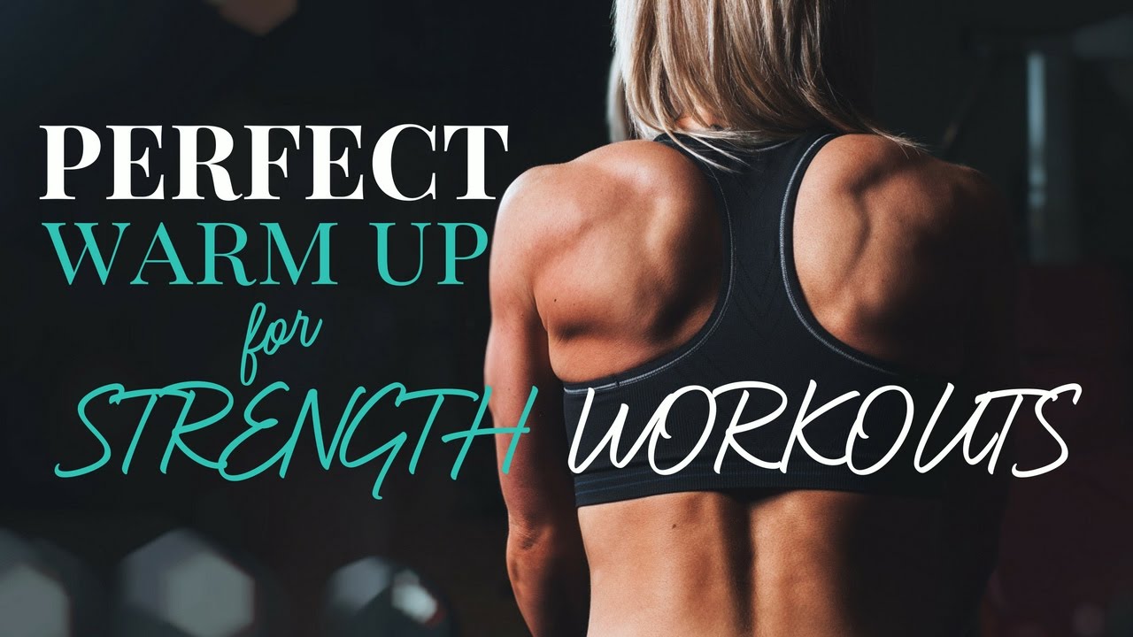 Perfect Warm Up for Strength Workouts YouTube