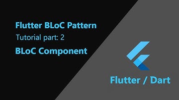 Flutter: BLoC Pattern Episode 2 | BLoC Component