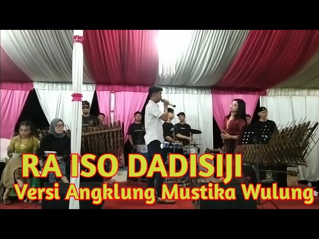 Ra Iso Dadi Siji  Versi Angklung Mustika Wulung Sidayu class=