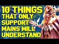 10 Things ONLY Support Mains Will Understand...