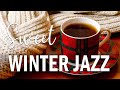 Sweet Winter Jazz 🎷Jazz &amp; Bossa Nova Delicate January to relax, study and work