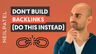 Don’t Build Backlinks This Year  Do This Instead