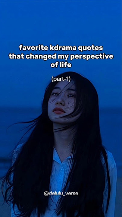 kdramas quotes that changed my perspective of life 💙 #kdrama #quotes #fyp #trending #aesthetic