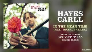 Watch Hayes Carll In The Mean Time feat Brandy Clark video