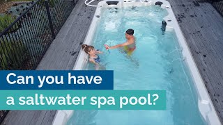 Can you use saltwater in your spa pool?