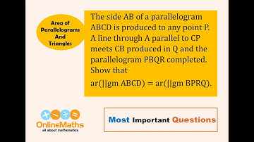 IX Area of Parallelograms and Triangles The side AB of a parallelogram ABCD is produced to any point