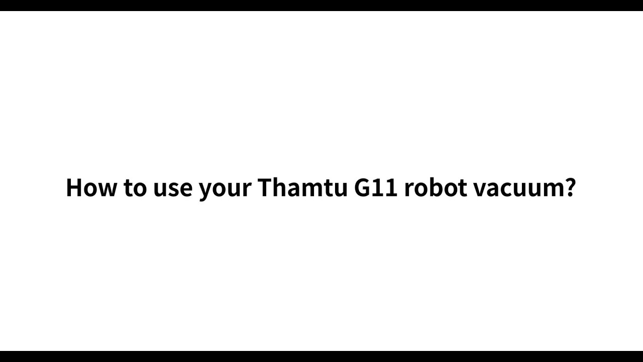 How to use your Thamtu G11 robot vacuum? YouTube