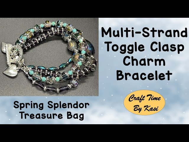 Multi-Strand Toggle Clasp Charm Bracelet using the Spring Splendor