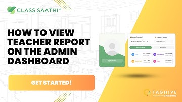 Admin App - How to view teacher report on the admin dashboard? | Class Saathi by TagHive Inc.