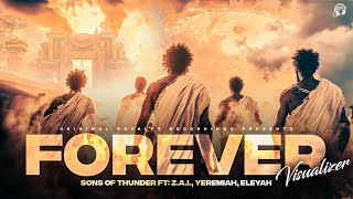 Forever (VISUALIZER) - Sons of Thunder Ft ZAI, Yeremiah,Eleyah