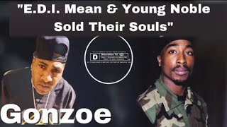 “E.D.I. Mean & Young Noble Sold Their Souls” ~ Gonzoe on 2Pac Fatal Hussein Kastro Napoleon Outlawz