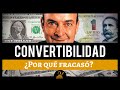 ¿Por qué fracasó la CONVERTIBILIDAD?