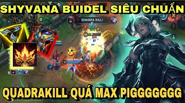 [LMHT: tốc chiến] shyvana lối đi rừng max pig buidel quá chuẩn QUADRAKILL quá đơn giản