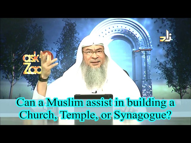 Can a Muslim assist in building a Temple, Church or Synagogue? - Assim al hakeem class=