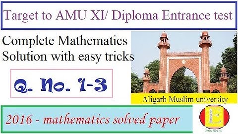 AMU Diploma Entrance test (2016-17) solved paper, Question 1 to 3 || EntranceFear || Easy2crack