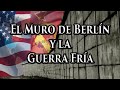 El Muro de Berlín y la Guerra Fría | ¿Por qué se construyó el Muro de Berlín?