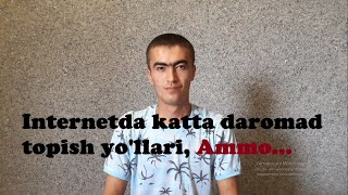 Internetda Katta Daromad Topish Yo'llari, Ammo | Интернетда Катта Даромад Топиш Йоллари, Аммо