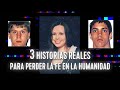 3 HISTORIAS REALES QUE TE HARÁN PERDER LA FE EN LA HUMANIDAD (VOL. 2)