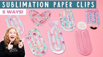 Sublimation Paper Clips: 5 Ways to Customize!