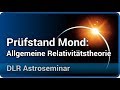 Mond als 'Testbed' der Allgemeinen Relativitätstheorie • DLR Astroseminar | Hans-Joachim Blome