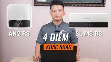 4 điểm khác nhau giữa Bình nóng lạnh Ariston AN2 RS và SLIM3 RS - VUATHIETBI.COM