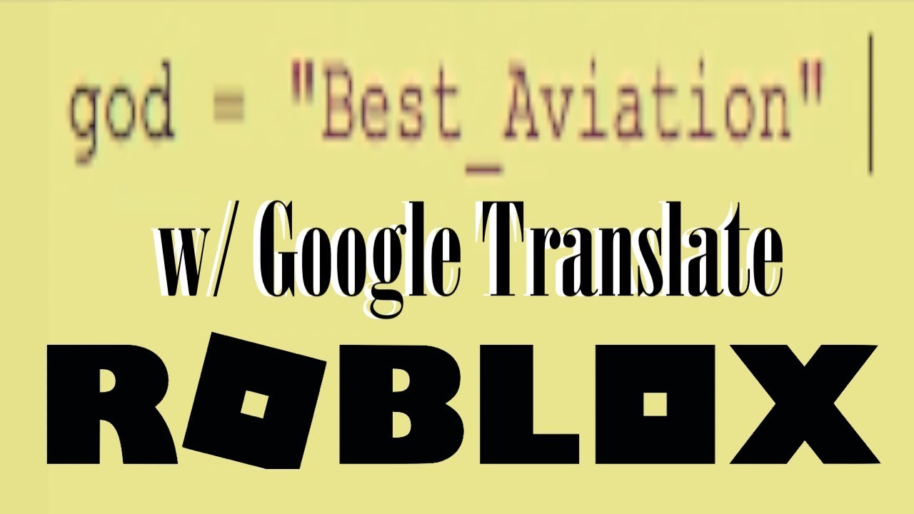 A Weird Video With Google Translate Roblox Studio - 