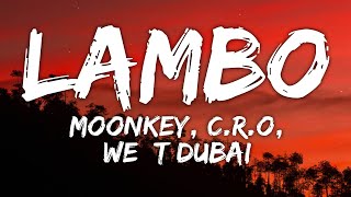 MOONKEY X C.R.O X WE$T DUBAI - LAMBO (Letra/Lyrics)