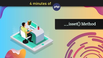 PHP __isset() Method for Class - In 3 Minutes