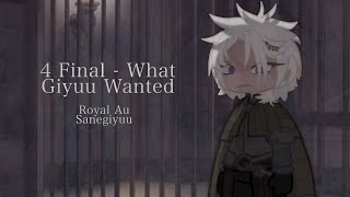 4 Final - What Giyuu Wanted / Royal Au / ⚠️Sanegiyuu 