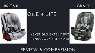 Britax One4Life versus  Graco 4Ever DLX Extend2Fit Snuglock 4in1 w/ ARB