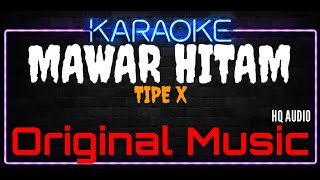Karaoke Mawar Hitam ( Original Music ) HQ Audio - Tipe X