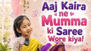 Kaira Wore Mumma’s Saree 💖 | Cute Little Fashion Moment
