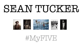 Sean Tucker - #myfive