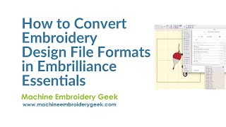 How to convert an embroidery design from one file format to another using Embrilliance Essentials