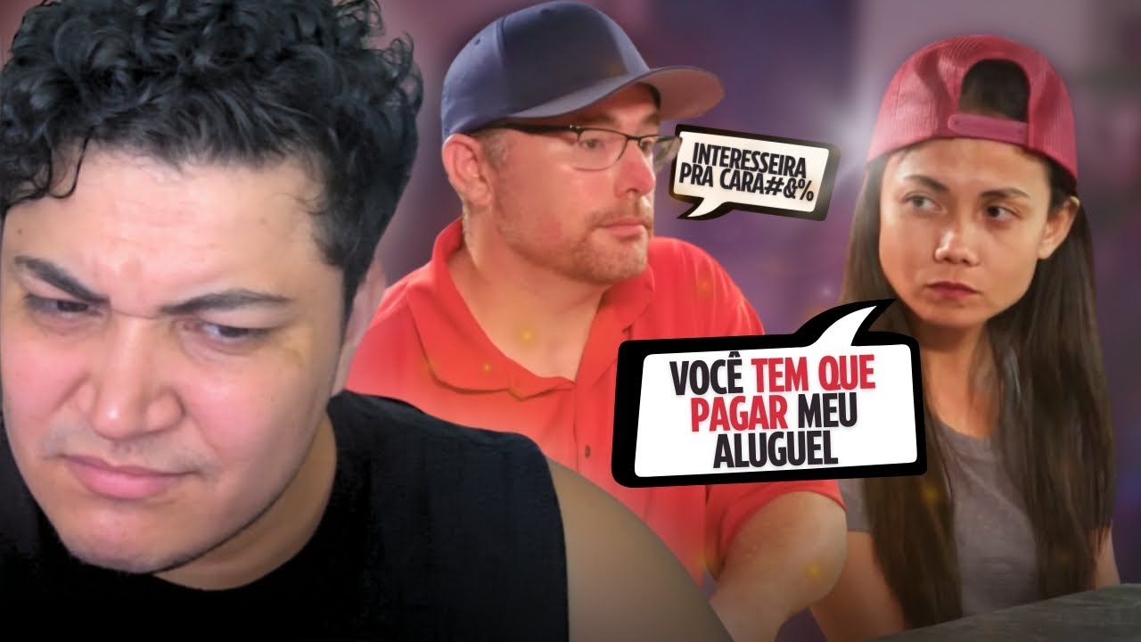 ela quer que o namorado PAGUE O ALUGUEL e a REFORMA da casa dos pais