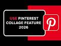 How to Use Pinterest Collage Feature 2026