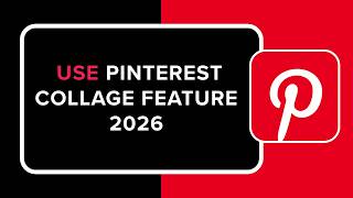 How to Use Pinterest Collage Feature 2026