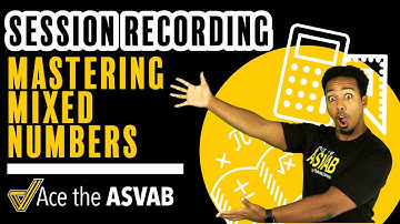 ASVAB Math - How to Master Mixed Numbers | Arithmetic Reasoning (Free Class Recording)
