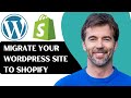 How to Migrate Your Wordpress Site to Shopify