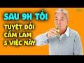 Sau 9 Giờ Tối, Đừng Dại Làm 5 Việc Này Kẻo Hại Nội Tạng, Rút Ngắn Tuổi Thọ Của Mình